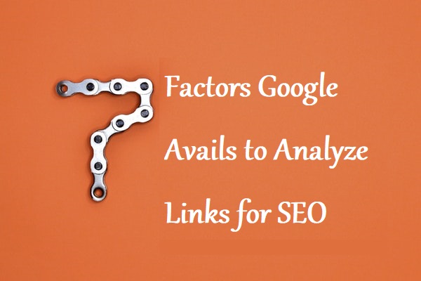 7 Factors Google Avails to Analyze Links for SEO